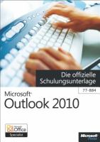 Microsoft Outlook 2010 : die offizielle Schulungsunterlage /