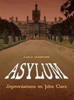 Asylum Improvisations on John Clare /