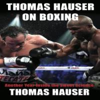 Thomas Hauser on boxing : another year inside the sweet science /