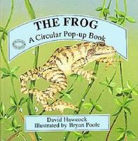 The frog : a circular pop-up book /