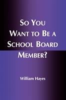 So you want to be a school board member? /