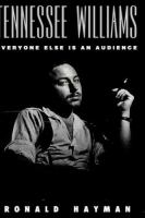 Tennessee Williams : everyone else is an audience /