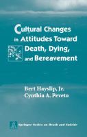 Cultural changes in attitudes toward death, dying, and bereavement /