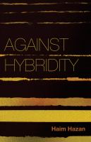 Against hybridity : social impasses in a globalizing world /