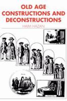 Old age : constructions and deconstructions /