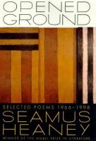 Opened ground : selected  poems, 1966-1996 /