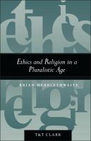 Ethics and religion in a pluralistic age : collected essays /