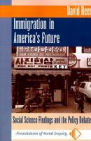 Immigration in America's future : social science findings and the policy debate /