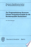 Zur Prognoseleistung ökonometrischer Konjunkturmodelle für die Bundesrepublik Deutschland /