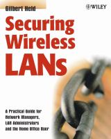 Securing wireless LANs : a practical guide for network managers, LAN administrators, and the home office user /