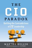 The CIO paradox : battling the contradictions of IT leadership /