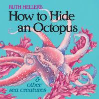 Ruth Heller's how to hide an octopus & other sea creatures /