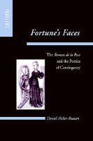 Fortune's faces : the Roman de la Rose and the poetics of contingency /