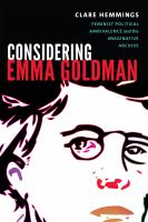 Considering Emma Goldman : feminist political ambivalence & the imaginative archive /