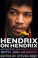 Hendrix on Hendrix : interviews and encounters with Jimi Hendrix /