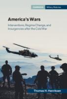 America's wars : interventions, regime change, and insurgencies after the Cold War /