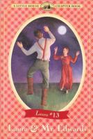 Laura and Mr. Edwards : adapted from the Little house books by Laura Ingalls Wilder /
