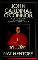 John Cardinal O'Connor : at the storm center of a changing American Catholic Church /