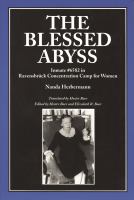 The Blessed Abyss Inmate #6582 in Ravensbrück Concentration Camp for Women /