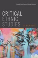 Critical Ethnic Studies A Reader /