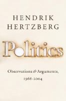 Politics observations and arguments, 1966-2004 /