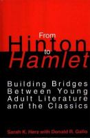 From Hinton to Hamlet : building bridges between young adult literature and the classics /