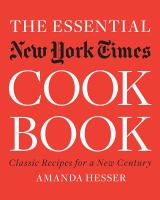 The essential New York Times cook book : classic recipes for a new century /