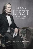Franz Liszt : biography of a superstar /