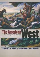 The American West : a new interpretive history /