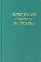 Guide to the pianist's repertoire /