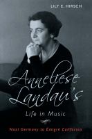 Anneliese Landau's Life in Music Nazi Germany to Émigré California /