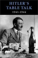 Hitler's table talk, 1941-1944 : his private conversations /