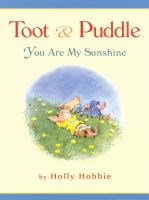 Toot & Puddle : you are my sunshine /