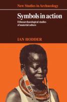 Symbols in action : ethnoarchaeological studies of material culture /