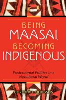 Being Maasai, becoming indigenous : postcolonial politics in a neoliberal world /