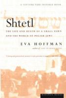 Shtetl : the life and death of a small town and the world of Polish Jews /