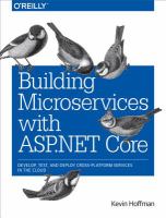 Building Microservices with ASP.NET Core : develop, test, and deploy cross-platform services in the cloud /