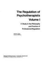 A study in the philosophy and practice of professional regulation /