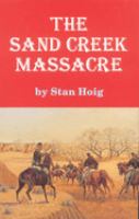 The Sand Creek Massacre /