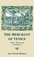The merchant of Venice : choice, hazard, and consequence /