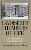 Lavoisier and the chemistry of life : an exploration of scientific creativity /