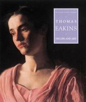 Thomas Eakins : his life and art /
