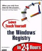 Sams teach yourself the Windows Registry in 24 hours