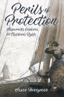 Perils of protection : shipwrecks, orphans, and children's rights /