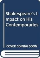 Shakespeare's impact on his contemporaries /