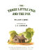 The three little pigs and the fox /