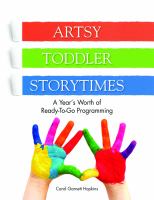 Artsy Toddler Storytimes : a Year's Worth of Ready-To-Go Programming.