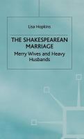 The Shakespearean marriage : merry wives and heavy husbands /