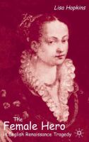 The female hero in English Renaissance tragedy /