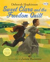 Sweet Clara and the freedom quilt /